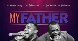 UD Okon Releases ‘My Father’ Featuring Iyke D Combophonist My Father UD Okon Iyke D Combophonist