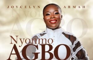 Joycelyn Armah Releases ‘Nyonmo Agbo’ Nyonmo Agbo Joycelyn Armah