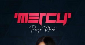 Album: Preye Orok – Mercy Preye Orok new album Mercy