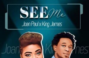Joan Paul Releases ‘See Me’ Featuring King James See Me – Joan Paul King James