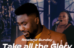 Rowland Sunday Releases ‘Take All The Glory’ TAKE ALL THE GLORY
