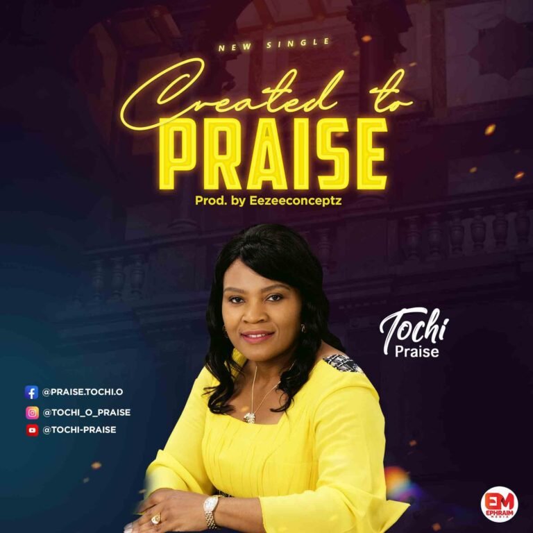 Tochi Praise Releases ‘Created To Praise’