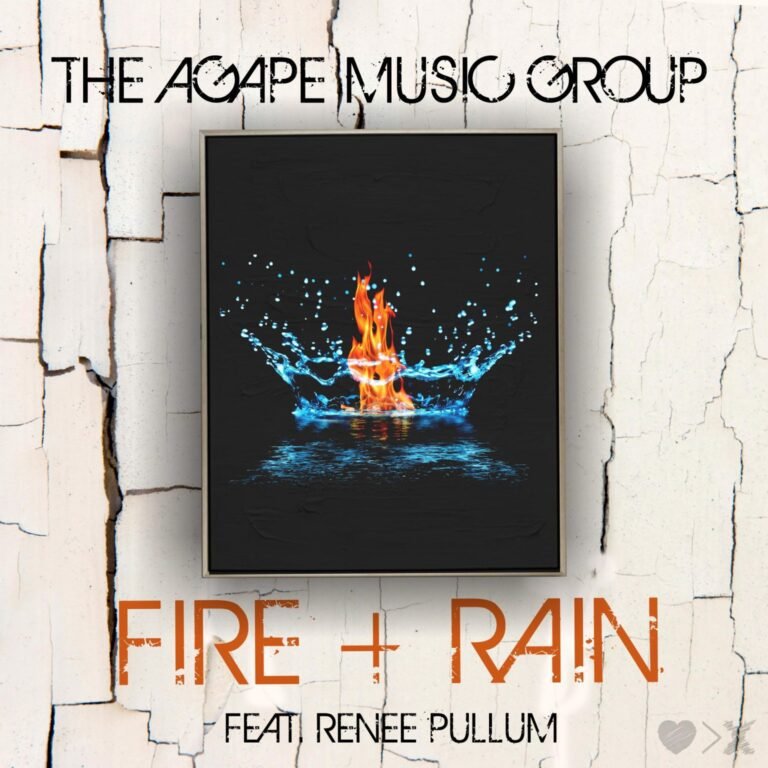 The Agape Music Group Releases ‘Fire + Rain’