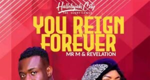 Mr M & Revelation Releases ‘You Reign Forever’ You Reign Forever Mr M Revelation