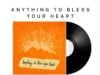 CROSSROADS MUSIC RELEASES ‘ANYTHING TO BLESS YOUR HEART’ BLESS YOUR HEART