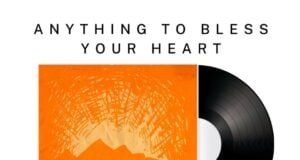 CROSSROADS MUSIC RELEASES ‘ANYTHING TO BLESS YOUR HEART’ BLESS YOUR HEART