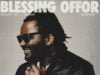 BLESSING OFFOR RELEASES TWO-TRACK DEBUT SINGLE ‘BRIGHTER DAYS / TIN ROOF’ Blessing Offor