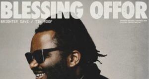 BLESSING OFFOR RELEASES TWO-TRACK DEBUT SINGLE ‘BRIGHTER DAYS / TIN ROOF’ Blessing Offor