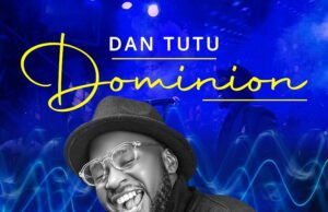 Dan Tutu Releases ‘Dominion’ Dominion Dan Tutu