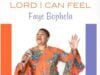 Faye Bophela Releases Debut Single ‘Lord I Can Feel’ Faye Bophela