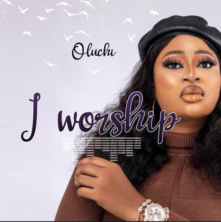 Oluchi Releases ‘I Worship’