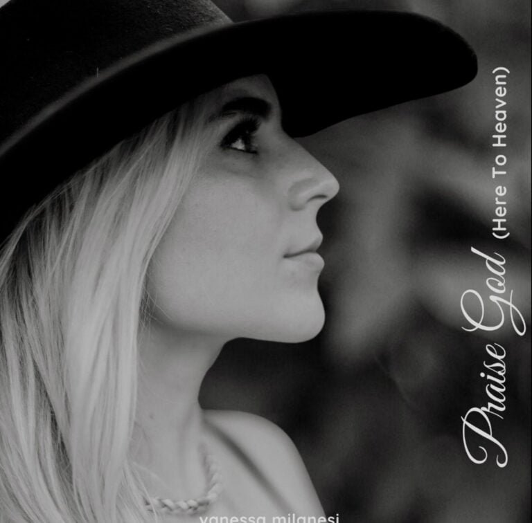 Vanessa Milanesi Releases ‘Praise God’ (Here To Heaven)