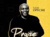 Sam Opeche New Single ‘Praise the Lord’ Praise the Lord Sam Opeche