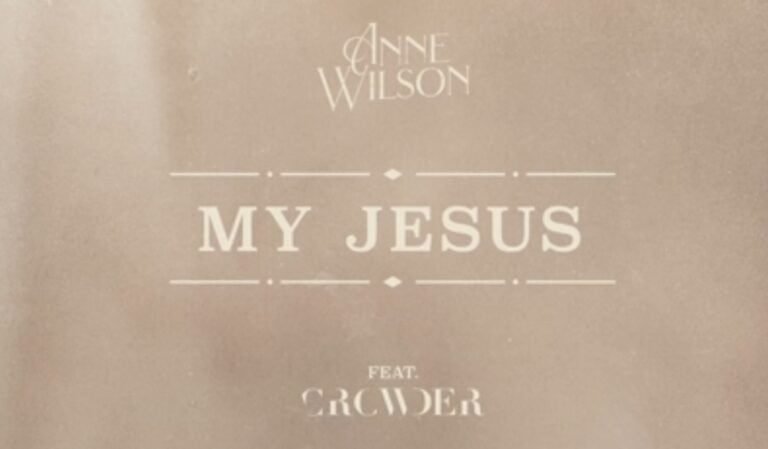 Anne Wilson Releases “My Jesus” Featuring Crowder