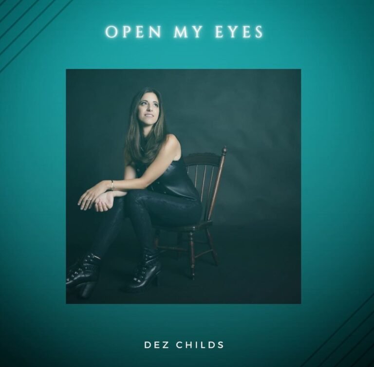 Dez Childs Releases ‘Open My Eyes’