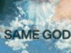 Elevation Worship Releases New Single & Video ‘Same God’ Elevation Worship