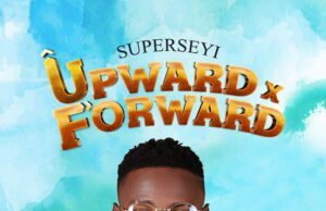 Superseyi Releases ‘Upward & Forward’ Upward Forward Superseyi