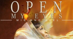 Misiano Joel Drops ‘Open My Eyes’ Misiano Joel