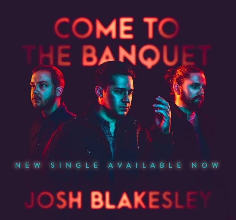 Josh Blakesley Unveils New Single “Come To The Banquet”