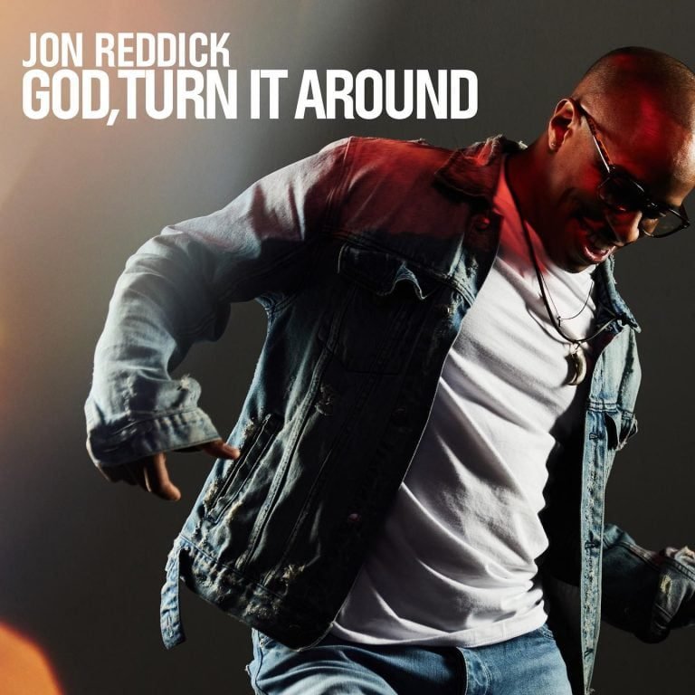 Jon Reddick Drops ‘God, Turn It Around’
