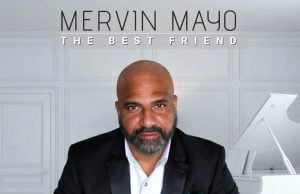 Mervin Mayo Drops New Single “The Best Friend” Mervin Mayo