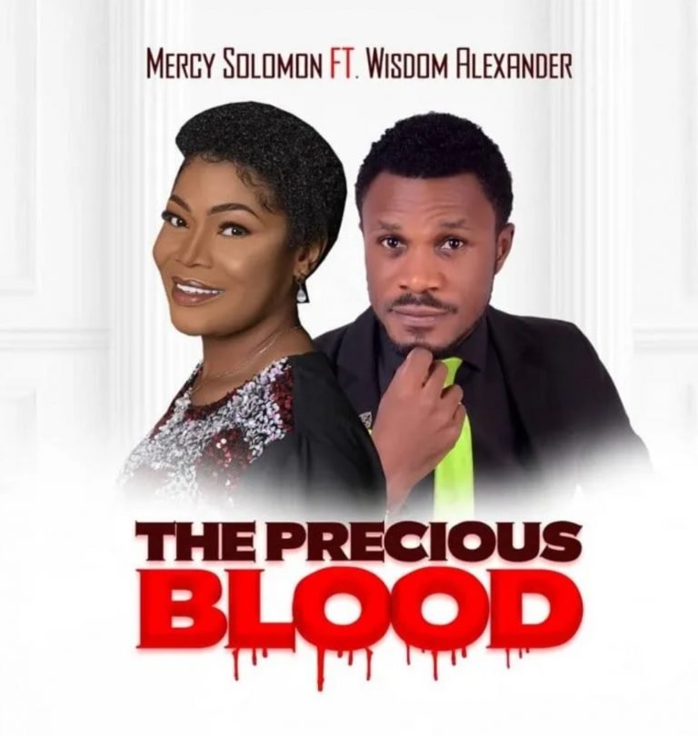 Mercy Solomon Drops ‘The Precious Blood’ Ft. Wisdom Alexander