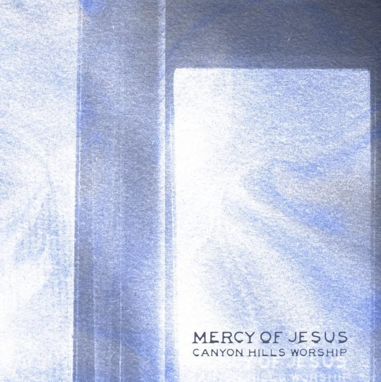 Canyon Hills Worship Shows Us The “Mercy Of Jesus” With New Song