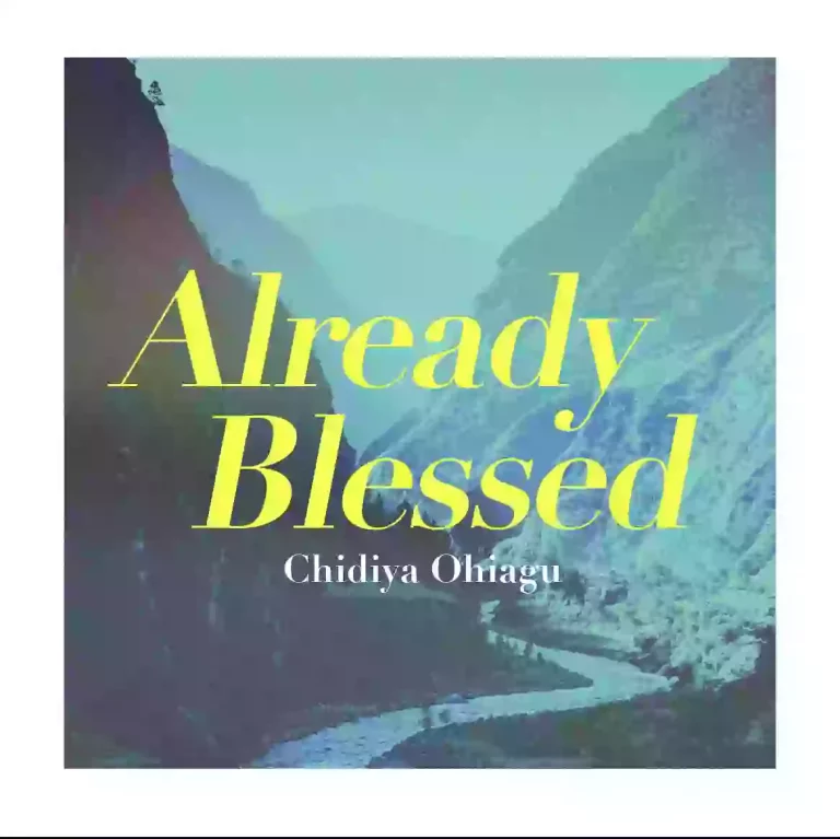 Chidiya Ohiagu is back with a new release, “ALREADY BLESSED”.