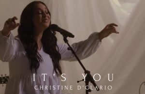 Christine D’Clario Shares “It’s You” Christine DClario