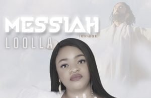 Nigerian Christian contemporary and gospel singer, Loolla releases a new single titled “Messiah”. Loolla Messiah Artwork scaled