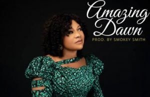Worship Minister LuccyKing Drops ‘Amazing Dawn’ Lucy King