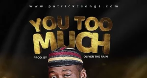 Patrick C Releases ‘You Too Much’ Patrick C