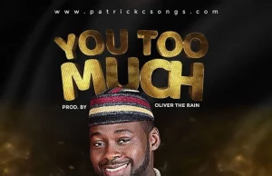 Patrick C Releases ‘You Too Much’ Patrick C