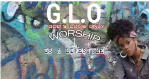 G.L.O Releases “Worship Is A Lifestyle” Web capture 30 4 2022 19377 glogodsloveonly.com