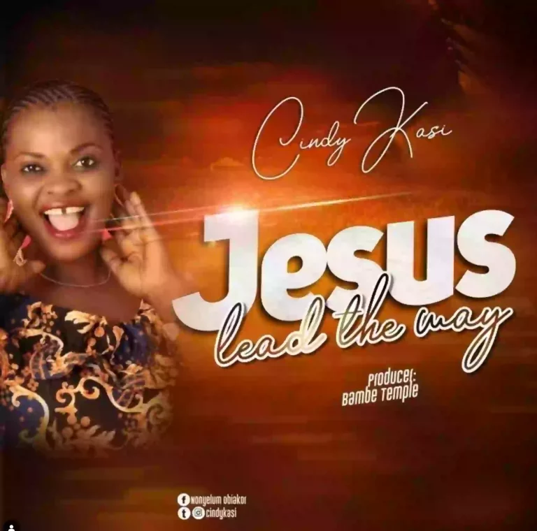 Cindy Kasi Drops ‘Jesus Lead The Way’