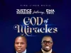 Justice Nwabueze Releases ‘God of Miracles’ ft. Ema Onyx Justice Nwabueze