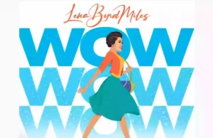 Lena Byrd Miles Releases New Single “W.O.W. (Walk On Water)” Lena Byrd Miles