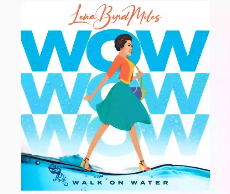 Lena Byrd Miles Releases New Single “W.O.W. (Walk On Water)”