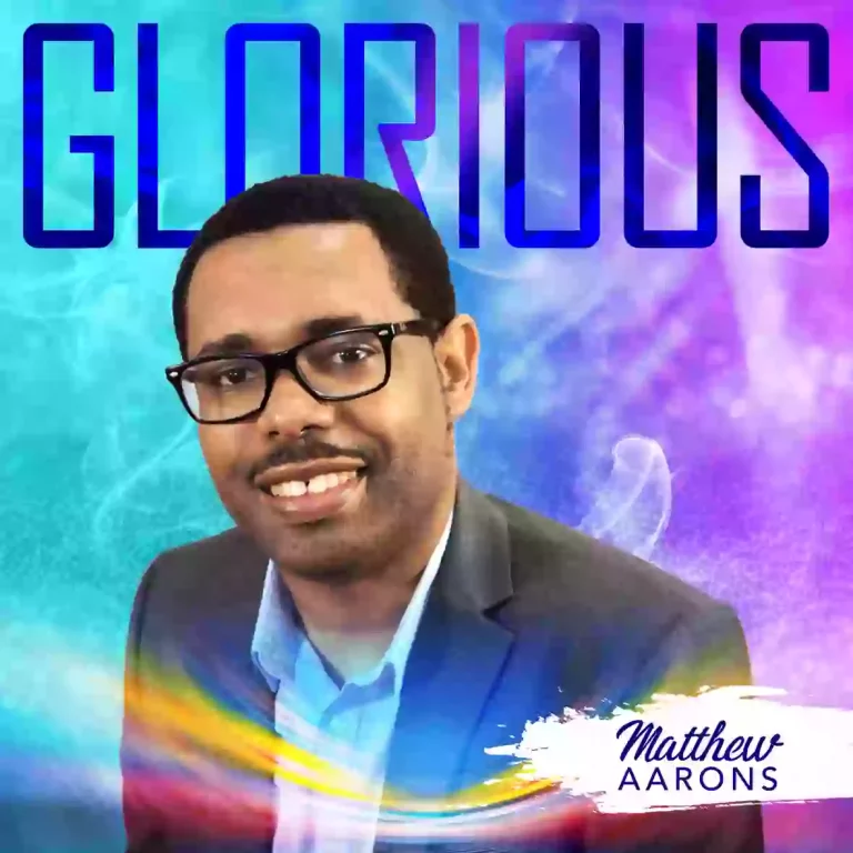 Gospel Musician Matthew Aarons Releases New Single “Glorious”