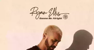 Ryan Ellis Shares “Gonna Be Alright” Ryan Ellis