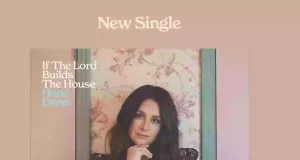 Hope Darst Shares New Single “If The Lord Builds The House” Hope Darst