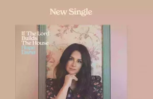 Hope Darst Shares New Single “If The Lord Builds The House” Hope Darst