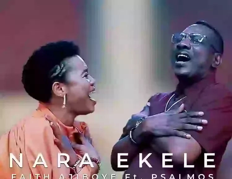 Nara Ekele – Faith Ajiboye ft. Psalmos