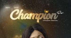Chinyere Ekennia Releases ‘Champion’ Chinyere Ekennia