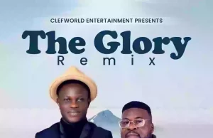 FemiClef Drops ‘The Glory’ Remix Featuring Mr. Gbera FemiClef
