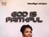 Maudlyn Abajuo Drops ‘God Is Faithful’ Maudlyn Abajuo