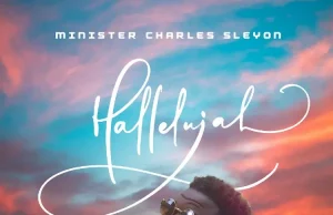 Minister Charles Sleyon Releases ‘Hallelujah’ Minister Charles Sleyon