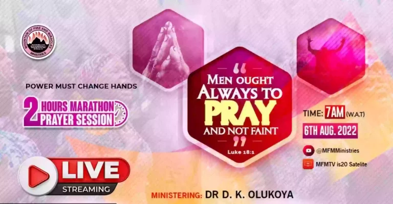 ? MFM August 2022 PMCH – Men Ought Always To Pray and Not Faint (Dr D. K. Olukoya)