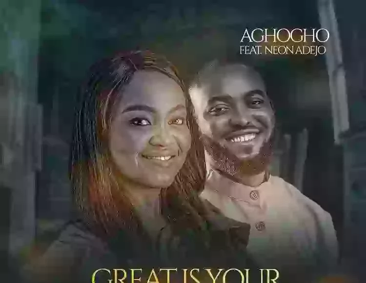 Aghogho Releases 'Great Is Your Faithfulness' Ft. Neon Adejo