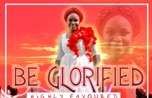 Higly Favoured Shares ‘Be Glorified’ Be Glorified 2 2 1 scaled
